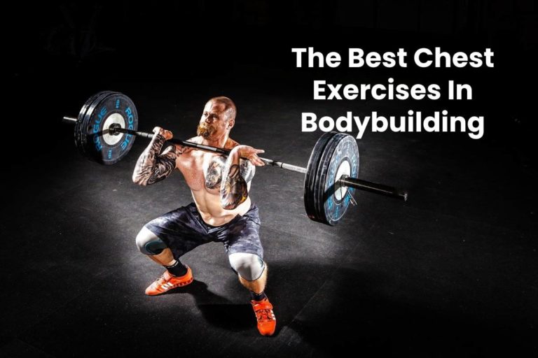 The Best Chest Exercises In Bodybuilding