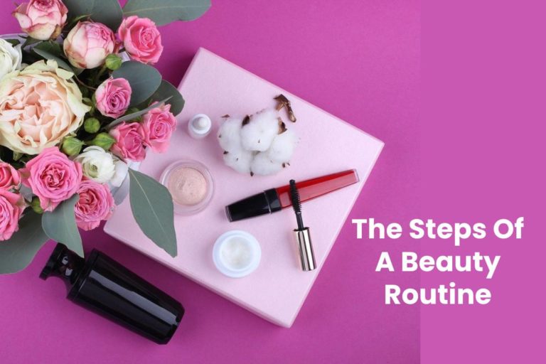 The Steps Of A Beauty Routine