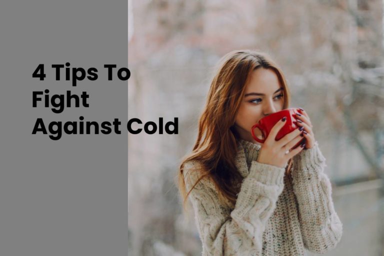 4 Tips To Fight Against Cold