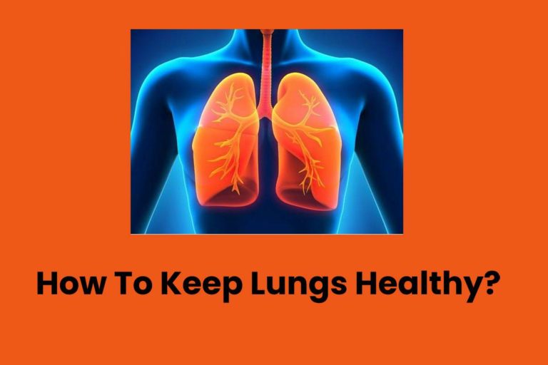 How To Keep Lungs Healthy?