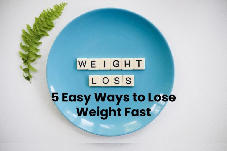 5 Easy Ways to Lose Weight Fast