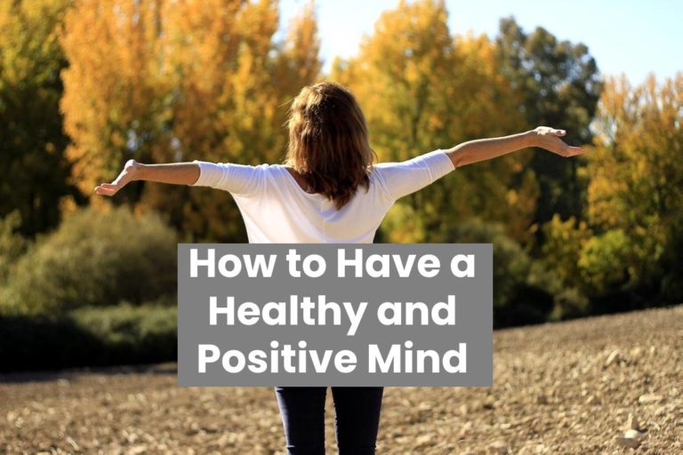 How to Have a Healthy and Positive Mind