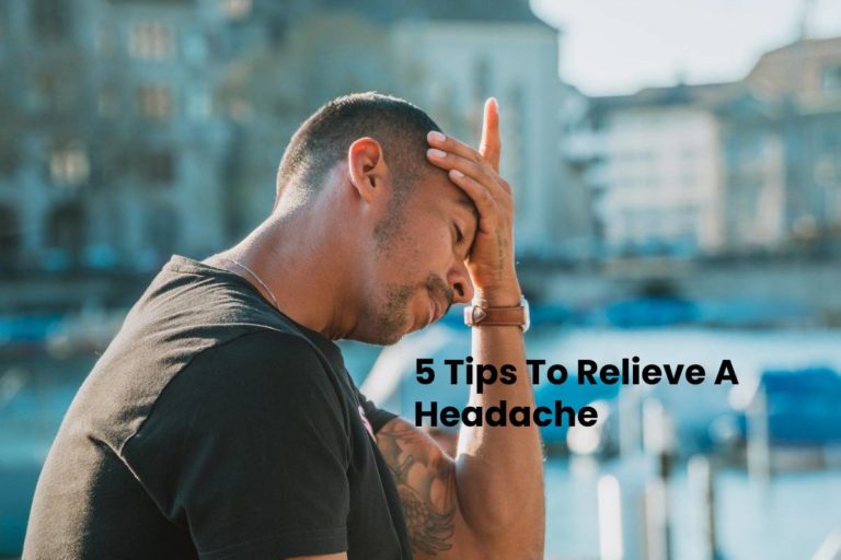 5 Tips To Relieve A Headache