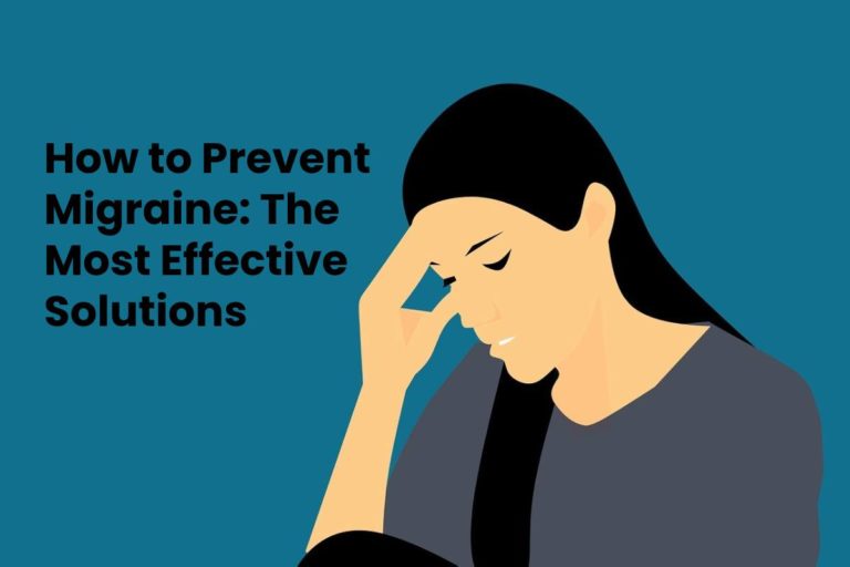 How to Prevent Migraine: The Most Effective Solutions