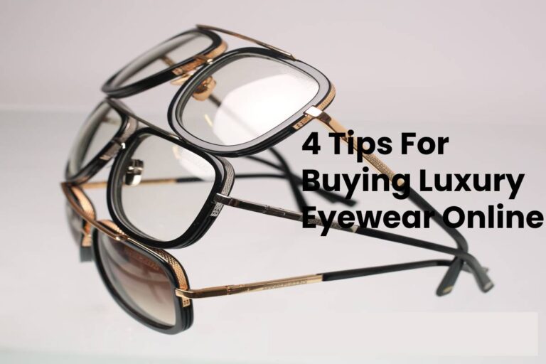 4 Tips For Buying Luxury Eyewear Online