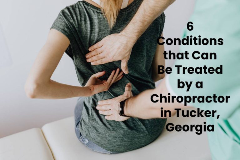 6 Conditions that Can Be Treated by a Chiropractor