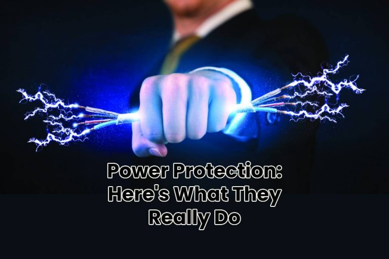 Power Protection: Here’s What They Really Do